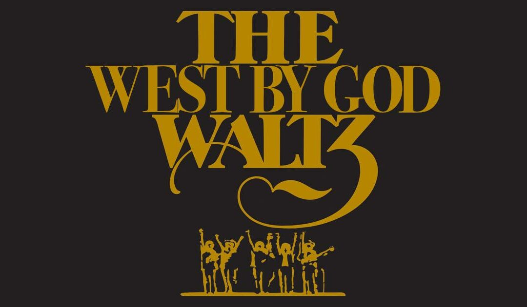 The West By God Waltz